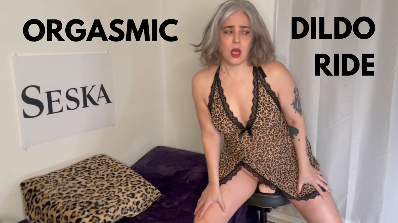 Orgasmic Dildo Ride
